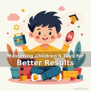 Artistic representation for Mastering Children'S Toys for Better Results