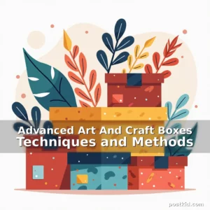 Artistic representation for Advanced Art And Craft Boxes Techniques and Methods