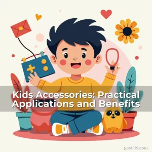 Read more about the article Kids Accessories: Practical Applications and Benefits
