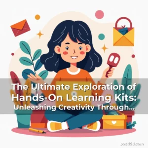 Read more about the article The Ultimate Exploration of Hands-On Learning Kits: Unleashing Creativity Through Interactive Discovery