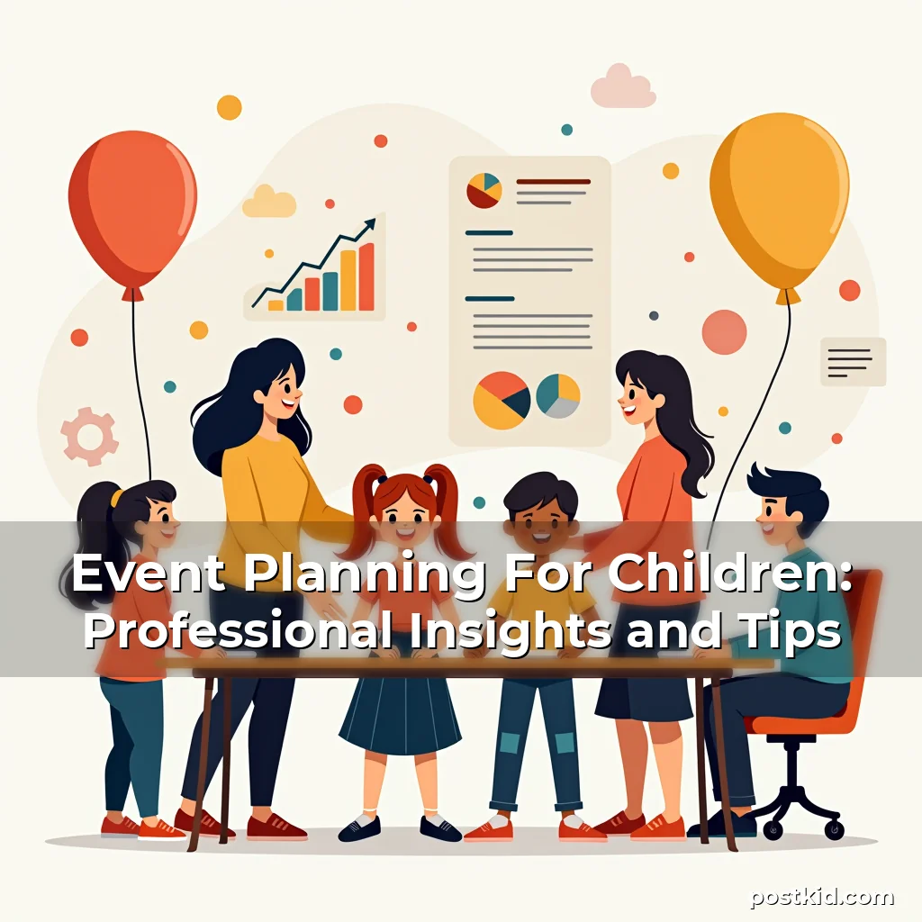 Read more about the article Event Planning For Children: Professional Insights and Tips