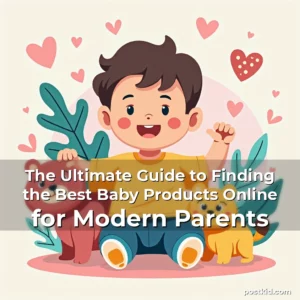 Artistic representation for The Ultimate Guide to Finding the Best Baby Products Online for Modern Parents